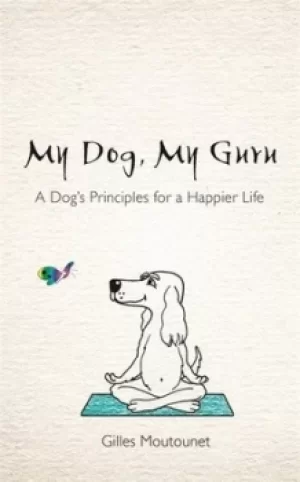 Image of My dog my guru by Gilles Moutounet