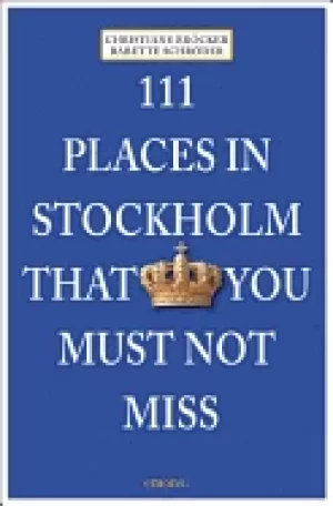 Image of 111 places in stockholm that you must not miss