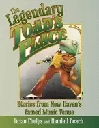 Image of legendary toads place stories from new havens famed music venue