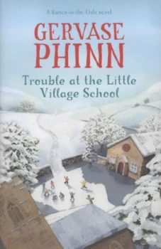Image of Trouble at the Little Village School by Gervase Phinn Hardback