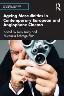 Image of Ageing Masculinities in Contemporary European and Anglophone Cinema