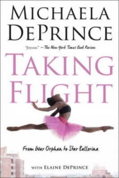 Image of Taking Flight from War Orphan to Star Ballerina by Michaela Deprince Paperback