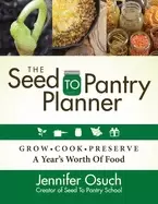 Image of seed to pantry planner grow cook and preserve a years worth of food