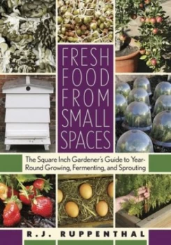 Image of Fresh Food from Small Spaces by R.J. Ruppenthal Paperback