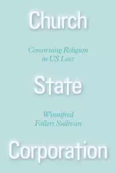 Image of Church State Corporation - Construing Religion by Winnifred F Sullivan
