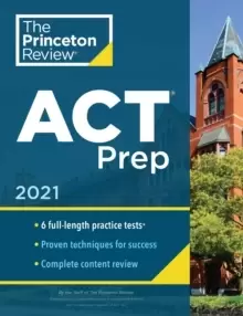 Image of Princeton Review ACT Prep, 2021 : 6 Practice Tests + Content Review + Strategies