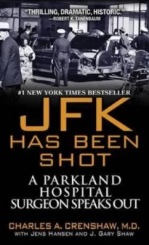 Image of Jfk Has Been Shot by Charles A. Crenshaw Paperback