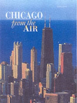 Image of Chicago from the Air by Antonio Attini and Marcella Colombo and Gianfranco Peroncini Hardback