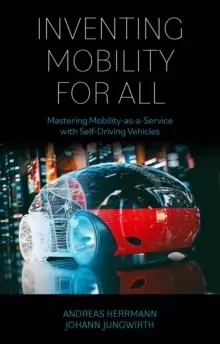 Image of Inventing Mobility for All : Mastering Mobility-as-a-Service with Self-Driving Vehicles