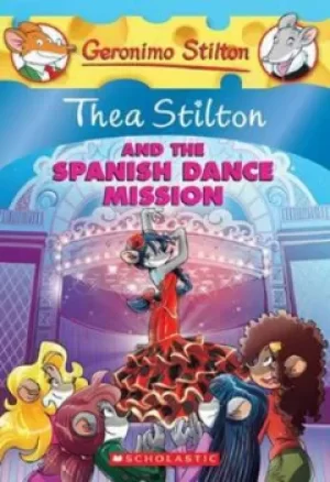 Image of Thea Stilton and the Spanish dance mission by Thea Stilton
