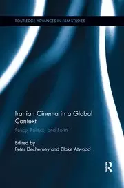 Image of Iranian Cinema in a Global Context Policy Politics and Form
