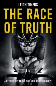 Image of The Race of Truth : A Record-Breaking Bike Ride Across Europe