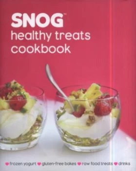 Image of Snog Healthy Treats Cookbook by Mariana Velasquez and Cristina Archila and Kate Whitaker and Snog Hardback