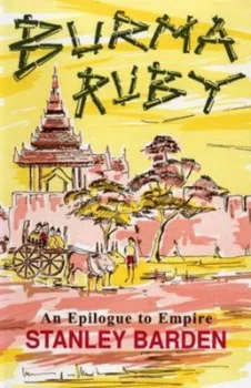 Image of Burma Ruby by Stanley Barden Hardback