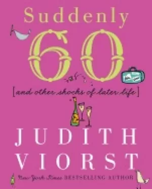 Image of suddenly sixty and other shocks of later life