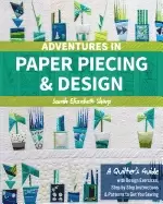Image of adventures in paper piecing and design a quilters guide with design exercis