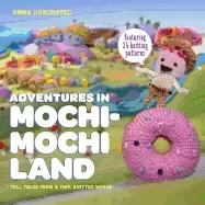 Image of adventures in mochimochi land tall tales from a tiny knitted world