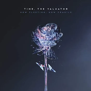 Image of Valuator Time - How Fleeting, How Fragile CD
