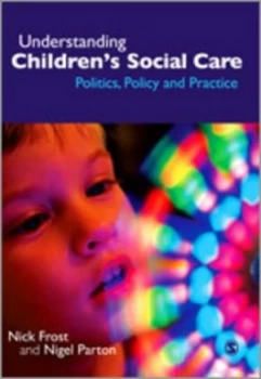 Image of Understanding Childrens Social Care by Nick P Frost Hardback