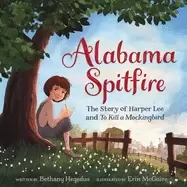 Image of alabama spitfire the story of harper lee and to kill a mockingbird