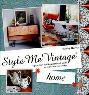 Image of Style Me Vintage. Home by Keeley Harris Hardback
