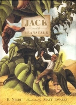 Image of Jack and the Beanstalk by E Nesbit and Matt Tavares Hardback