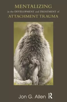 Image of Mentalizing in the Development and Treatment of Attachment Trauma