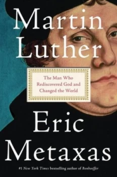 Image of Martin Luther by Eric Metaxas Hardback