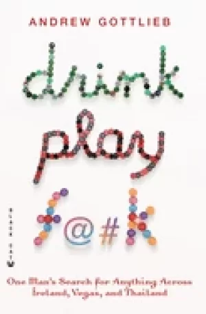 Image of drink play f k one mans search for anything across ireland las vegas and th