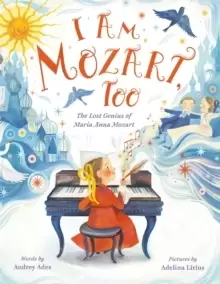 Image of I Am Mozart, Too : The Lost Genius of Maria Anna Mozart