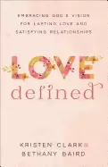 Image of love defined embracing gods vision for lasting love and satisfying relation