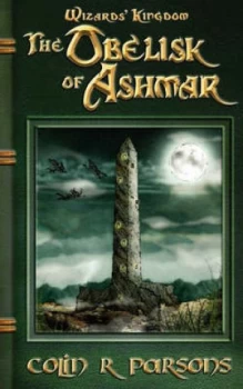 Image of Wizards Kingdom. the Obelisk of Ashmar by Colin R Parsons and Derek Jones Paperback