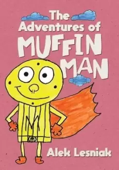 Image of The Adventures of Muffin Man by Alek Lesniak
