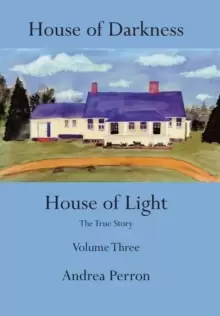 Image of House of Darkness House of Light : The True Story Volume Three
