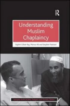 Image of Understanding Muslim Chaplaincy by Sophie Gilliat-Ray Paperback