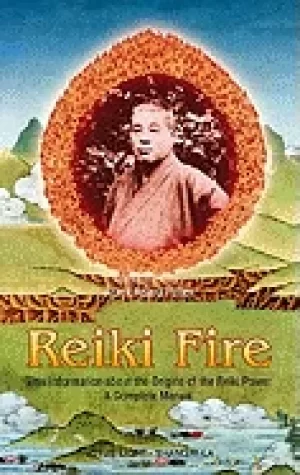 Image of reiki fire new information about the origins of the reiki power a complete