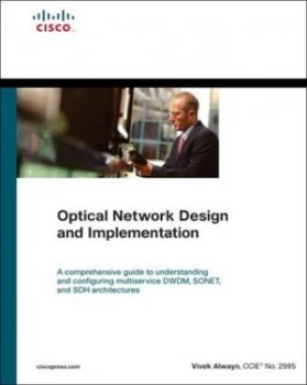 Image of Optical Network Design and Implementation by Vivek Alwayn Hardback