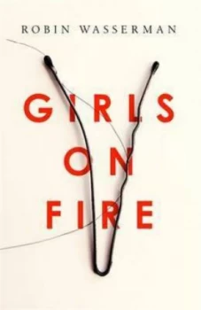 Image of Girls on Fire by Robin Wasserman Book