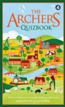 Image of The Archers Quizbook : Join Ambridge treasure Lynda Snell on a quiz quest around Britain's most loved village