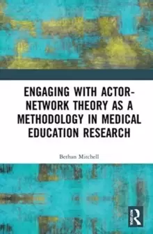 Image of Engaging with Actor-Network Theory as a Methodology in Medical Education Research