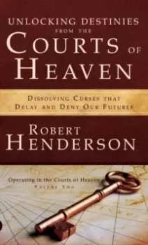 Image of Unlocking Destinies from the Courts of Heaven