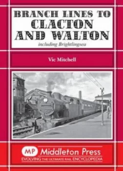 Image of Branch Lines to Clacton and Walton by Vic Mitchell Hardback
