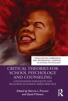 Image of Critical Theories for School Psychology and Counseling : A Foundation for Equity and Inclusion in School-Based Practice