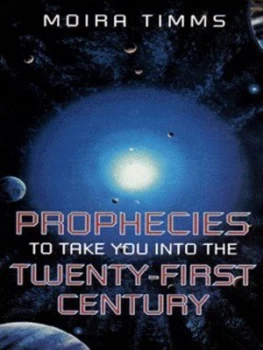 Image of Prophecies to Take You into the 21st Century by Moira Timms Paperback