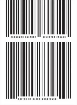 Image of Consumer Culture by Gjoko Muratovski Hardback