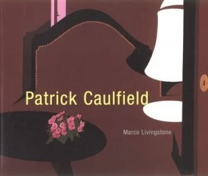 Image of Patrick Caulfield - Paintings by Marco Livingstone Paperback