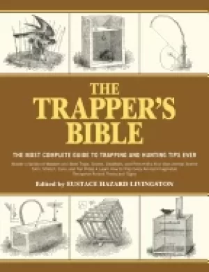 Image of trappers bible the most complete guide to trapping and hunting tips ever