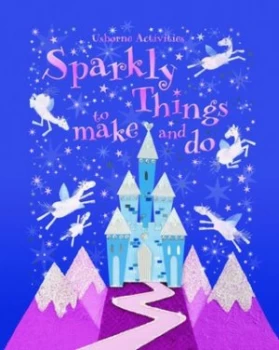 Image of Sparkly Things to Make and Do by Leonie Pratt and Katrina Fearn and Fiona Watt and Stella Baggott and Howard Allman Paperback