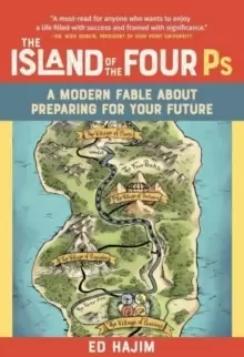 Image of The Island of the Four Ps : A Modern Fable About Preparing for Your Future