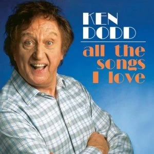 image of All the Songs I Love by Ken Dodd CD Album